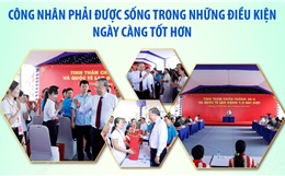 Tổng Bí thư, Chủ tịch nước Tô Lâm: Công nhân phải được sống trong những điều kiện ngày càng tốt hơn