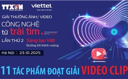 Giải thưởng &#39;Công nghệ từ trái tim&#39; lần thứ 2: 11 tác phẩm đoạt Giải Video clip