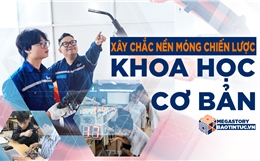 Xây chắc nền móng chiến lược: Khoa học cơ bản