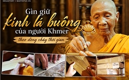 Gìn giữ kinh lá buông của người Khmer theo dòng chảy thời gian